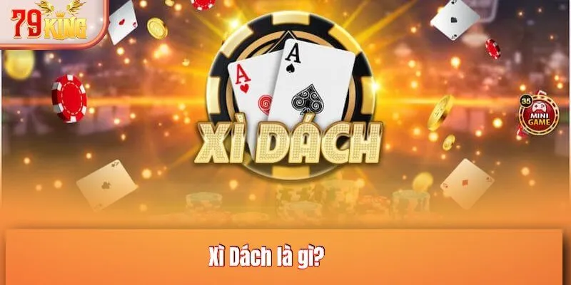 Xì Dách là gì?
